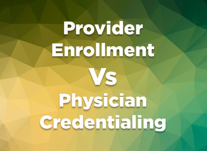 Difference Between Provider Enrollment and Physician Credentialing?