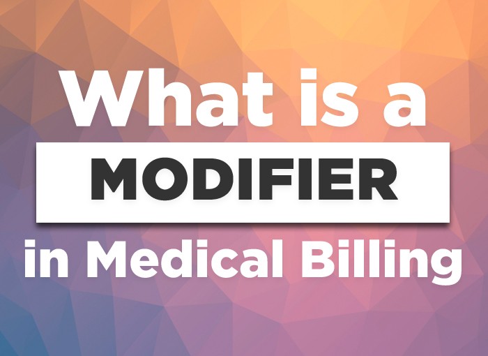 What is a Modifier in Medical Billing?