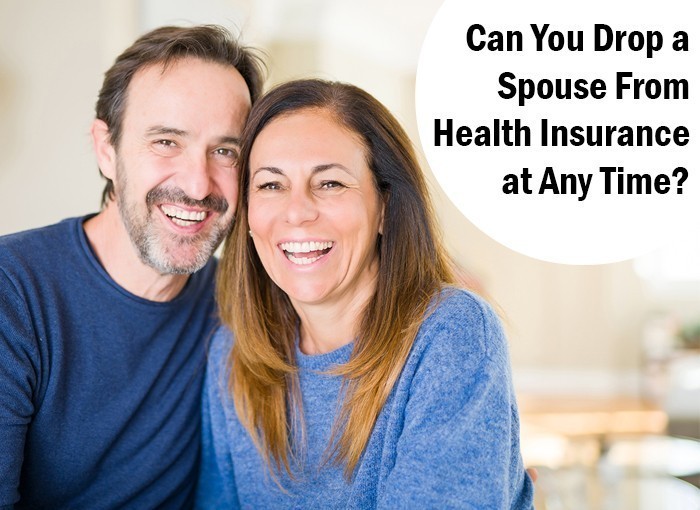 Can I Drop My Spouse From My Health Insurance?