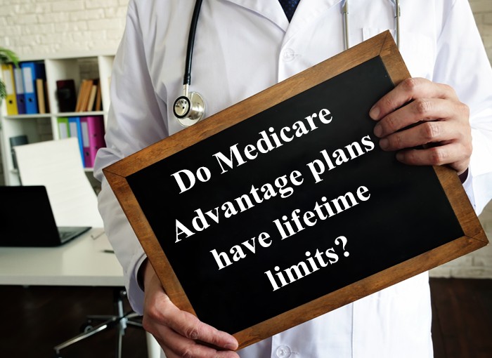 DO MEDICARE ADVANTAGE PLANS HAVE LIFETIME LIMITS?