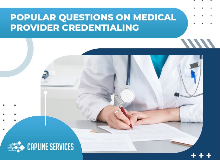 Popular questions on medical provider credentialing