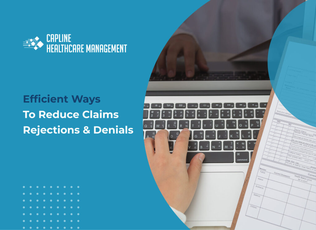 Efficient Ways To Reduce Claims Rejections & Denials