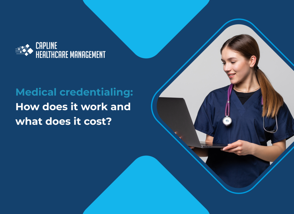 Medical credentialing: How does it works, and what does it cost?