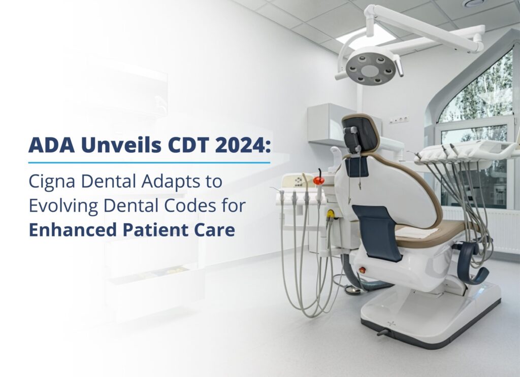 ADA Unveils CDT 2024: Cigna Dental Adapts to Evolving Dental Codes for Enhanced Patient Care