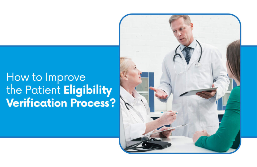 How to Improve the Patient Eligibility Verification Process?