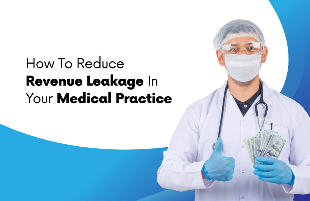 How To Reduce Revenue Leakage In Your Medical Practice