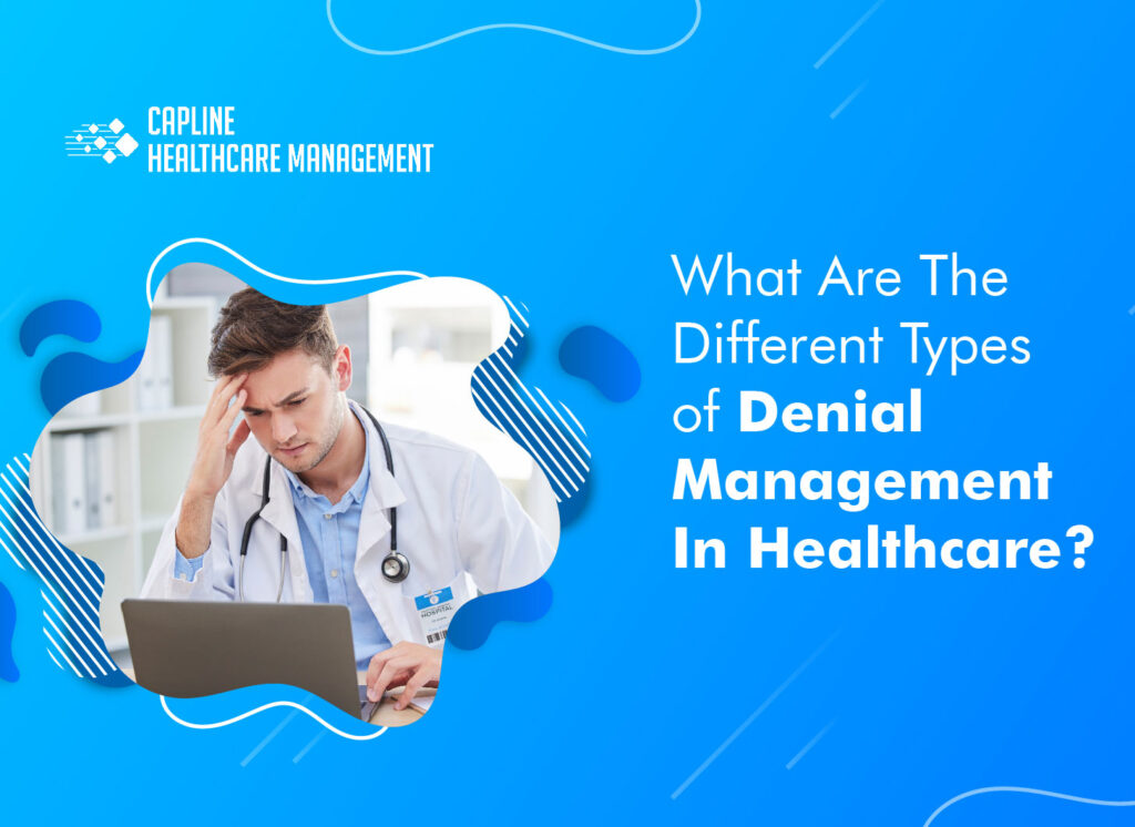 What Are The Different Types of Denial Management In Healthcare?