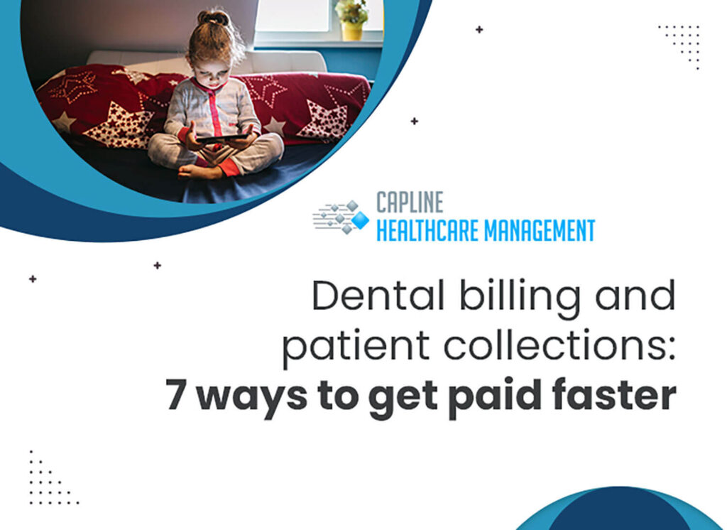 Dental Billing and Patient Collection: 7 Ways to Get Paid Faster