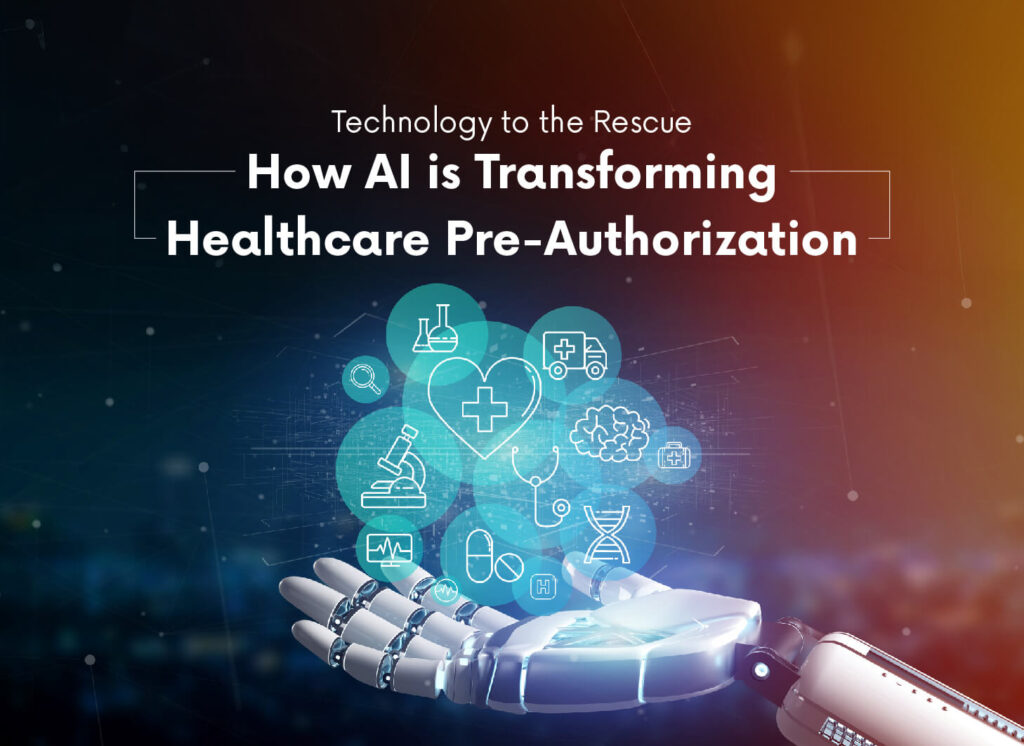 Technology to the Rescue: How AI is Transforming Healthcare Pre-authorization
