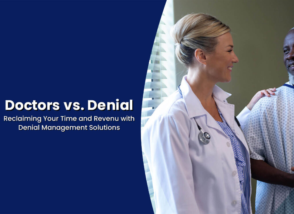 Doctors vs. Denial: Taking Back Your Time and Money with Denial Management Solutions
