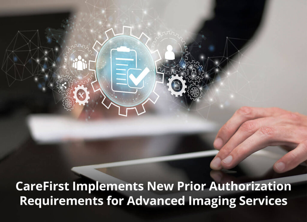 CareFirst Implements New Prior Authorization Requirements for Advanced Imaging Services