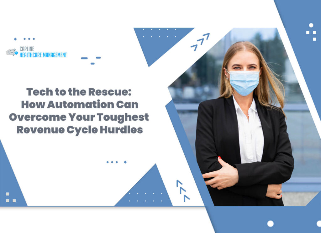 Tech to the Rescue: How Automation Can Overcome Your Toughest Revenue Cycle Hurdles