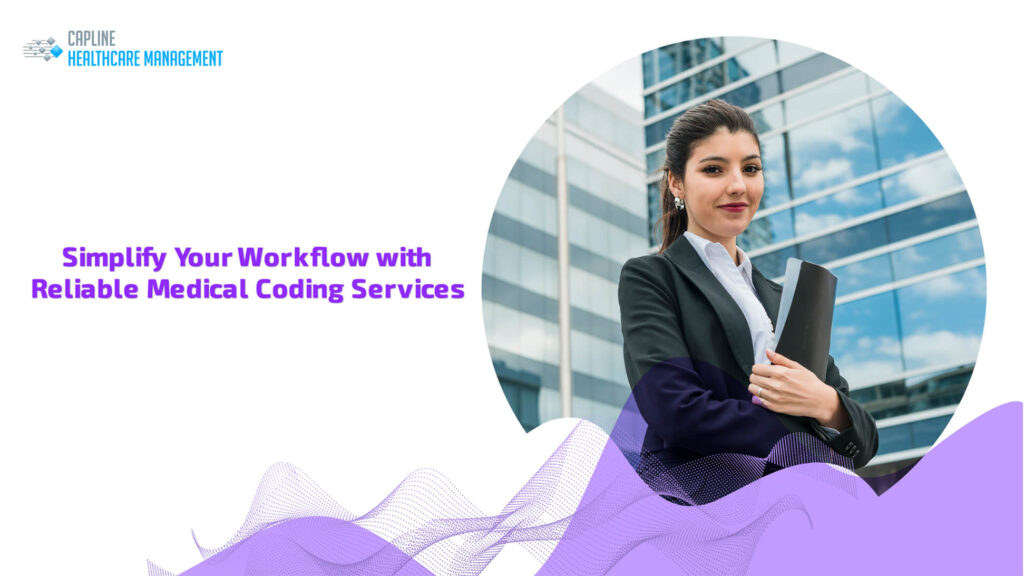 Simplify your workflow with reliable medical coding services
