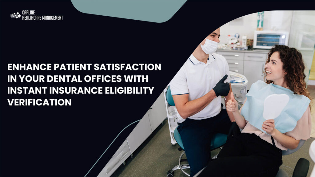 Enhance Patient Satisfaction In your Dental Offices With Instant Insurance Eligibility verification