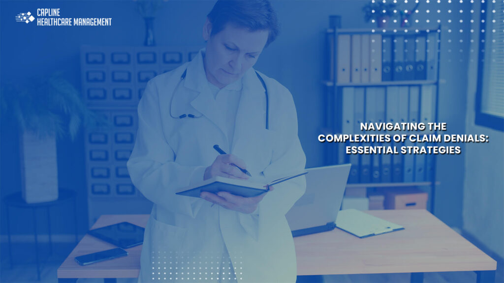 Navigating the Complexities of Claim Denials: Essential Strategies