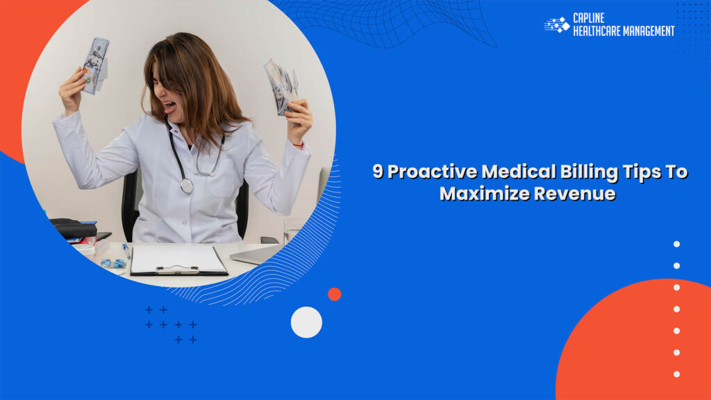 9 Proactive Medical Billing Tips To Maximize Revenue