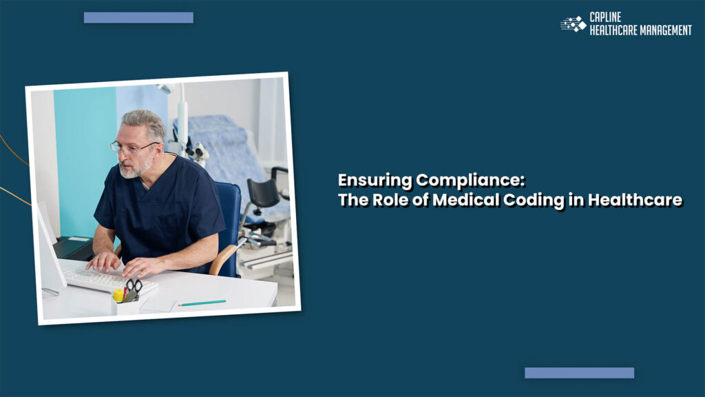 Ensuring Compliance: The Role of Medical Coding in Healthcare