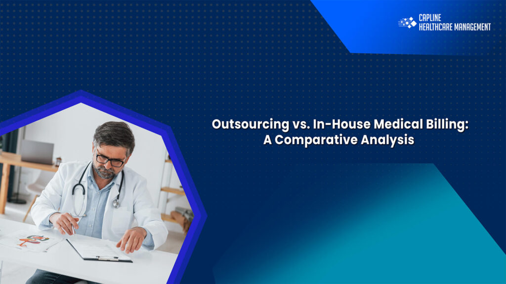 Outsourcing vs. In-House Medical Billing: A Comparative Analysis