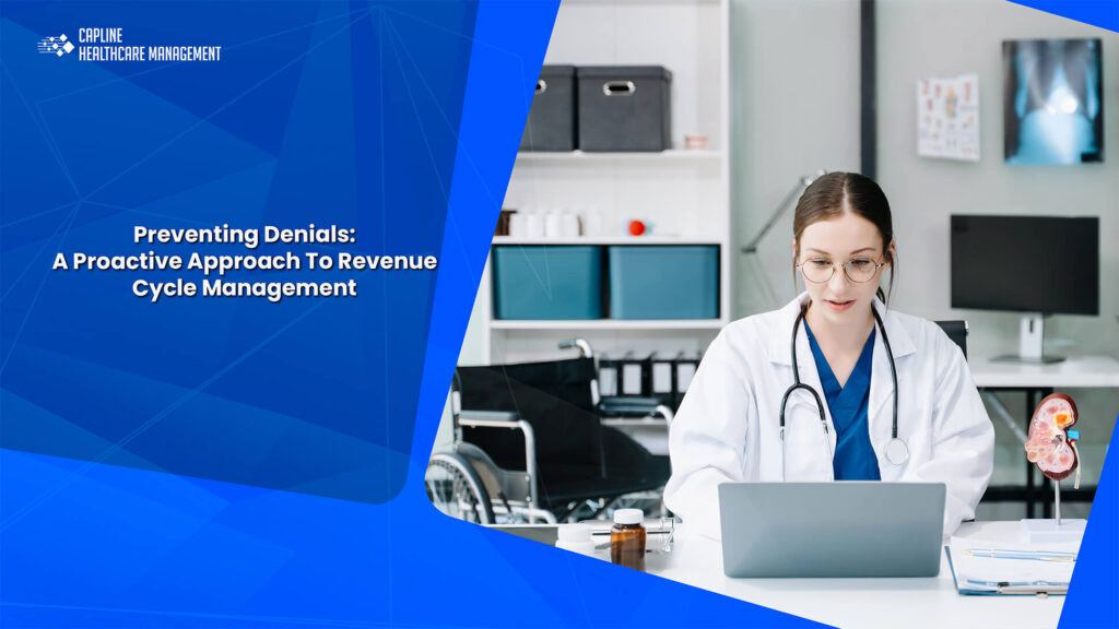 Preventing Denials: A Proactive Approach To Revenue Cycle Management