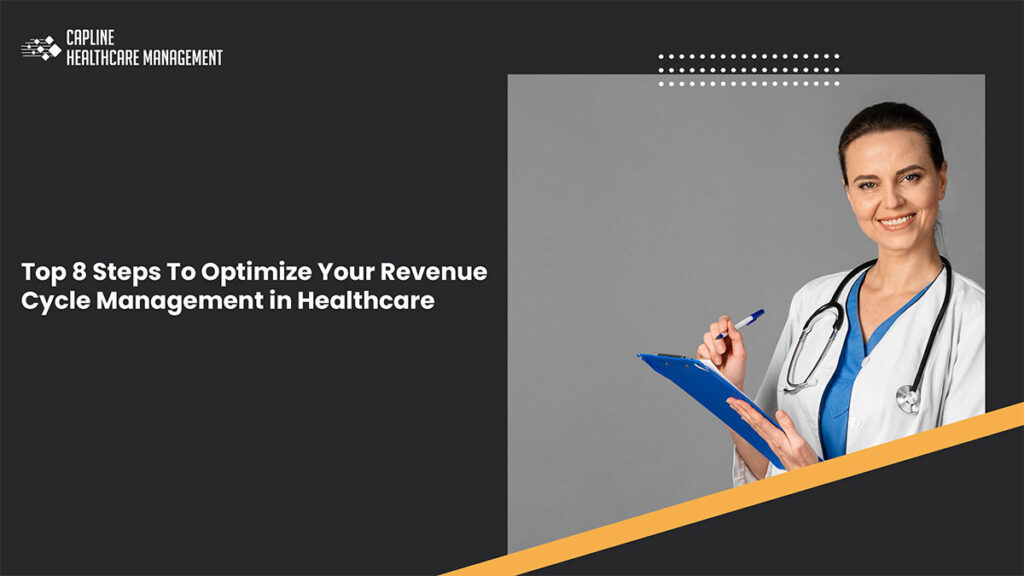 Top 8 Steps To Optimize Your Revenue Cycle Management in Healthcare