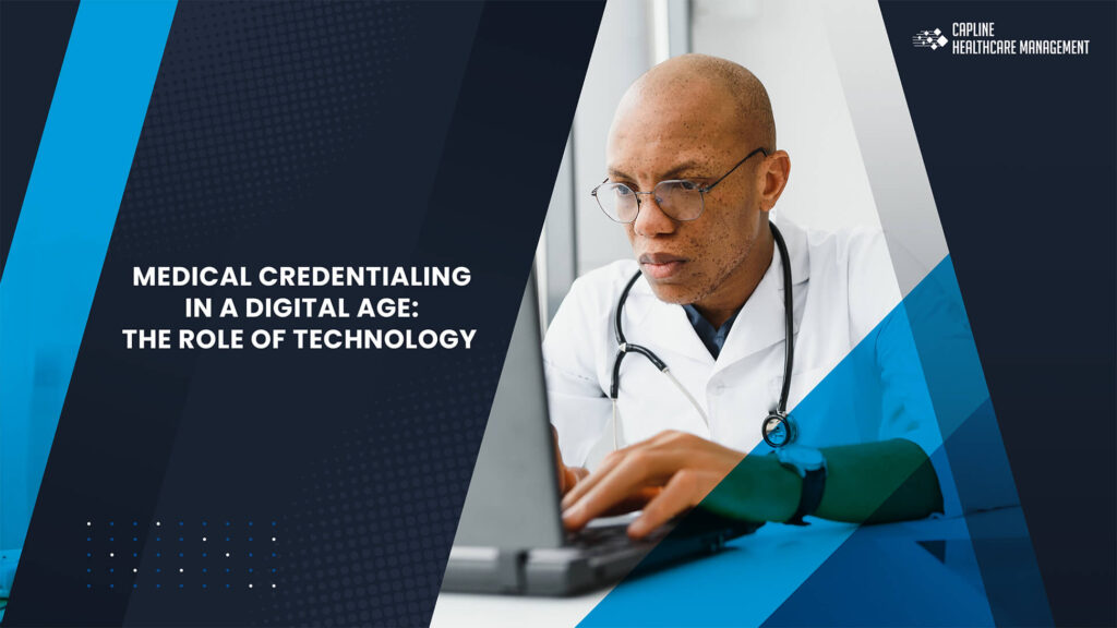 Medical Credentialing in a Digital Age: The Role of Technology