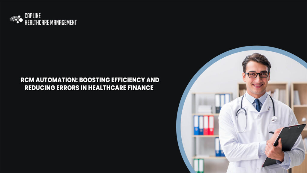 RCM Automation: Boosting Efficiency and Reducing Errors in Healthcare Finance