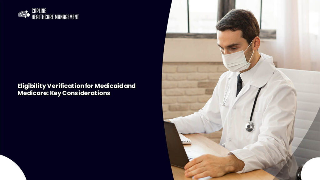 Eligibility Verification for Medicaid and Medicare: Key Considerations