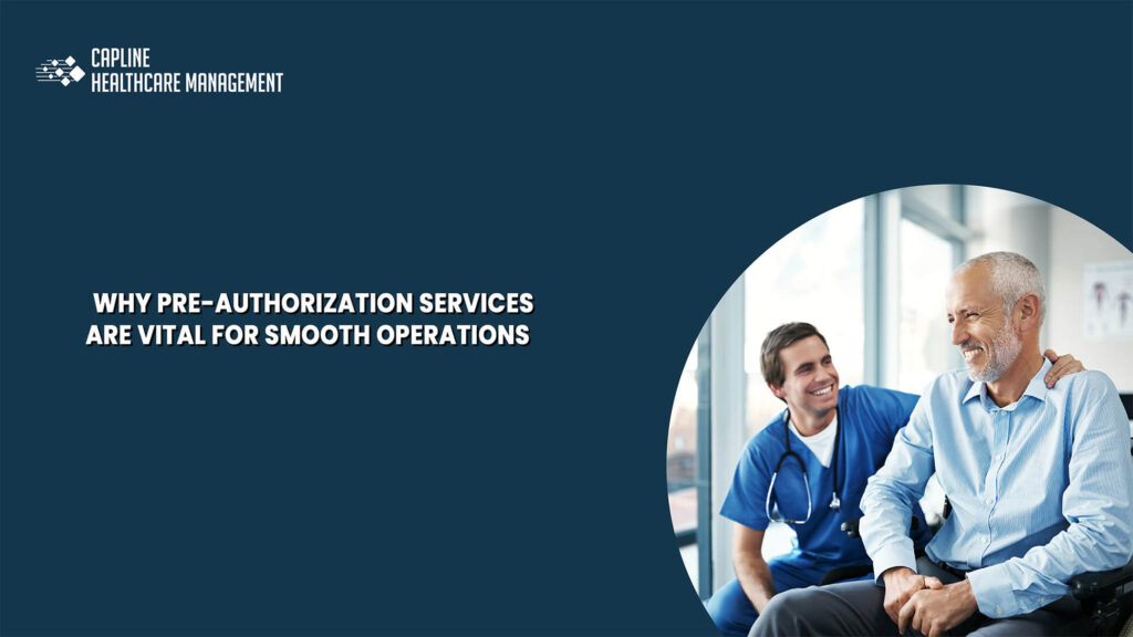 Why Pre-Authorization Services Are Vital for Smooth Operations
