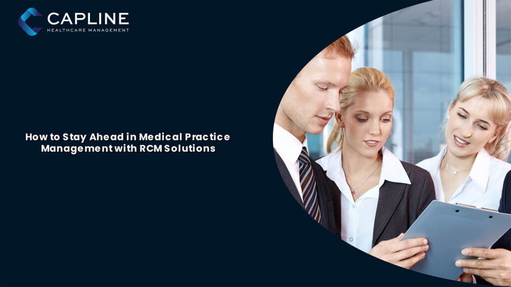 How to Stay Ahead in Medical Practice Management with RCM Solutions