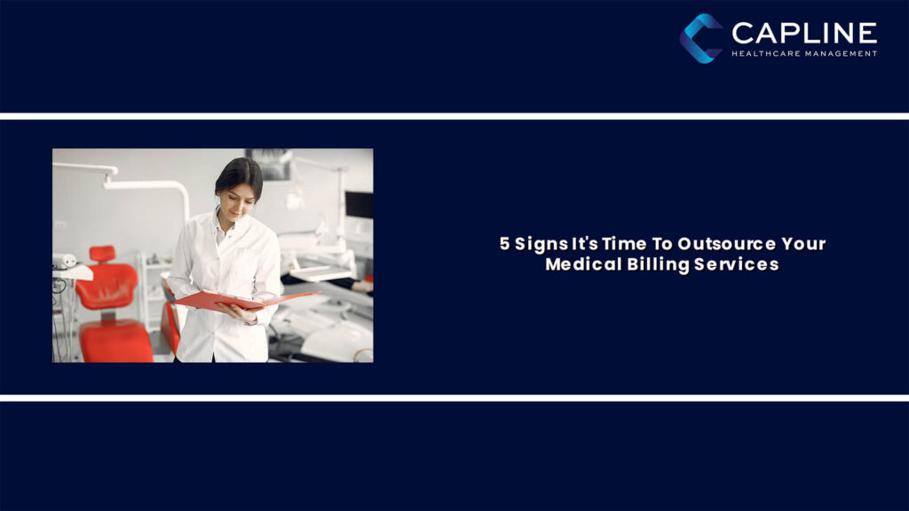 5 Signs It's Time To Outsource Your Medical Billing Services