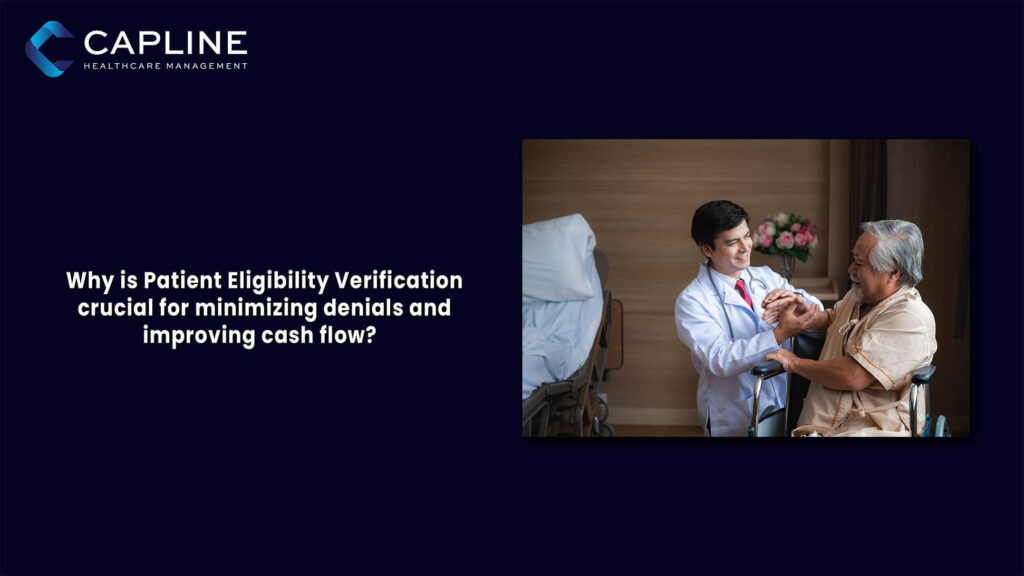 Why Is Patient Eligibility Verification Crucial For Minimizing Denials And Improving Cash Flow?