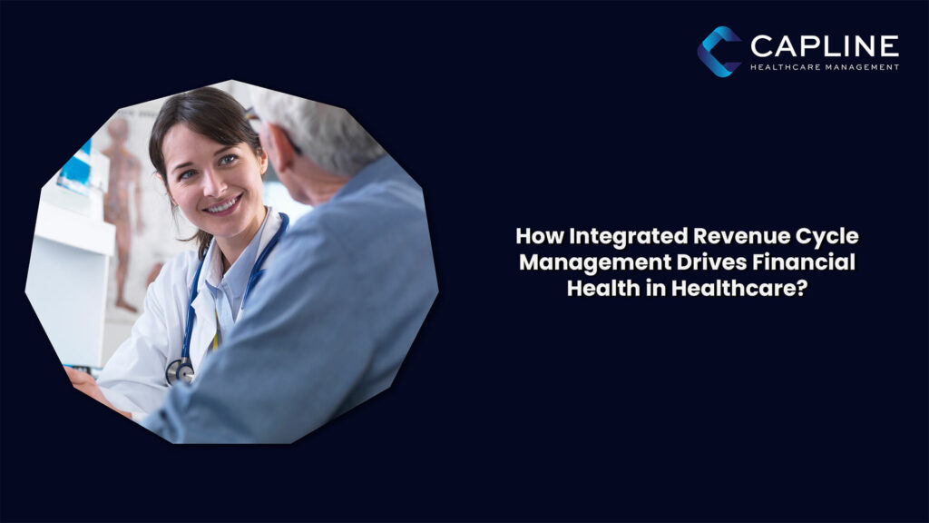 How Integrated Revenue Cycle Management Drives Financial Health in Healthcare?