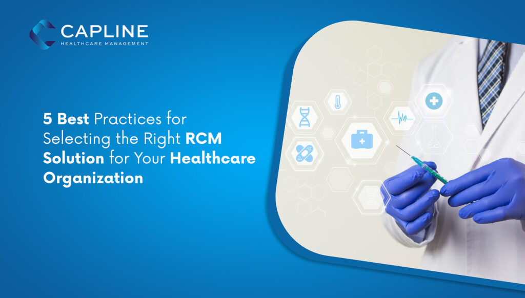 5 Best Practices for Selecting the Right RCM Solution for Your Healthcare Organization