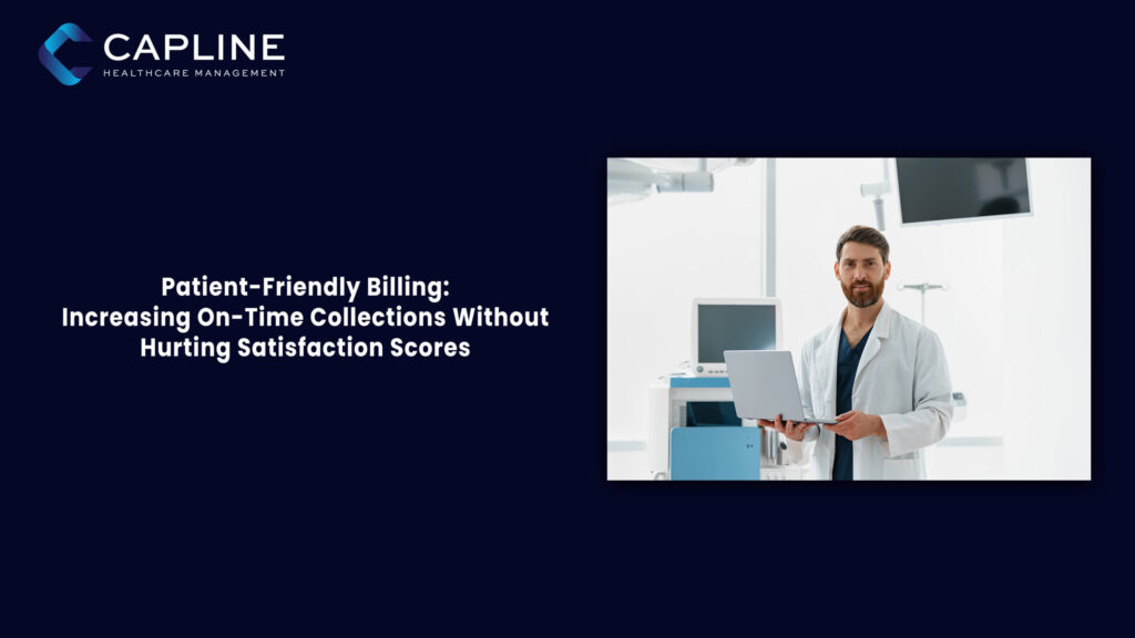 Patient-Friendly Billing: Increasing On-Time Collections Without Hurting Satisfaction Scores