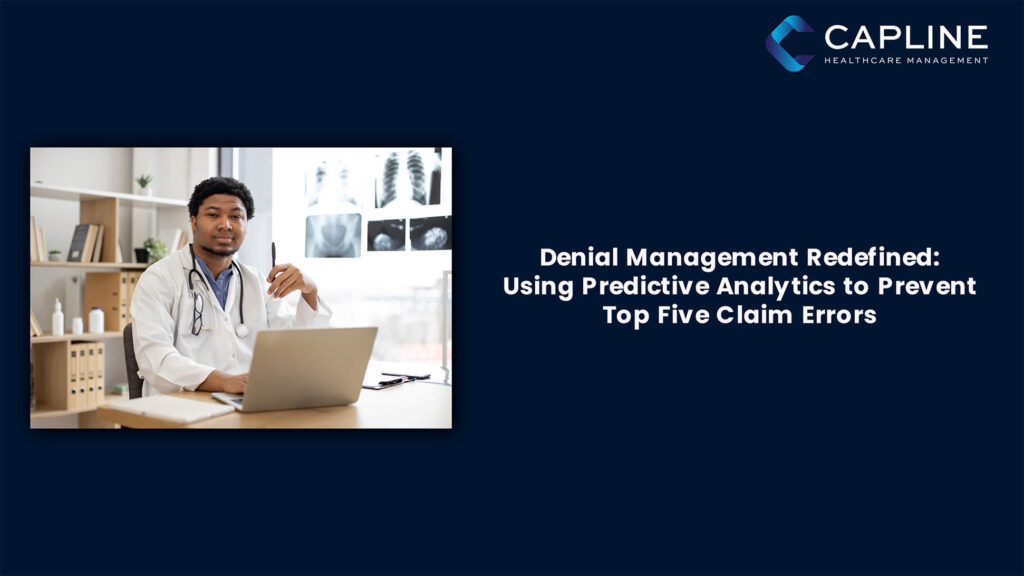Denial Management Redefined: Using Predictive Analytics to Prevent Top Five Claim Errors