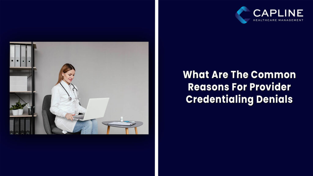 What Are The Common Reasons For Provider Credentialing Denials