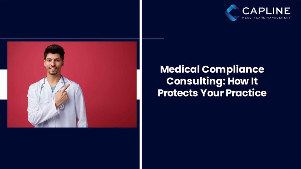 Medical Compliance Consulting: How It Protects Your Practice
