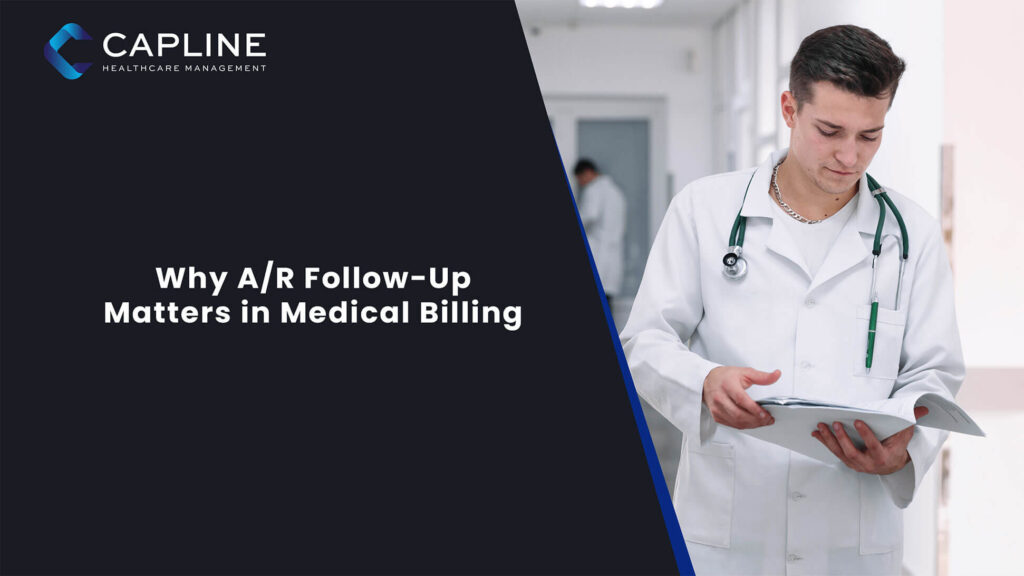 Why A/R Follow-Up Matters in Medical Billing
