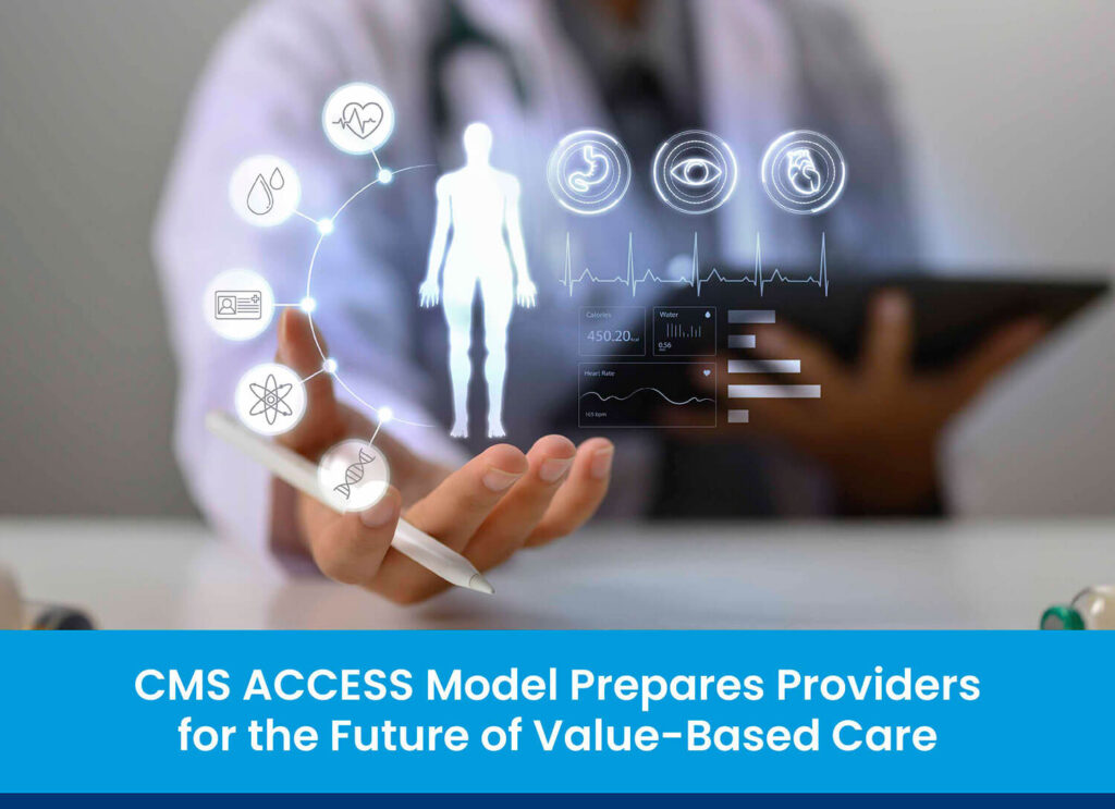 CMS ACCESS Model Prepares Providers for the Future of Value-Based Care