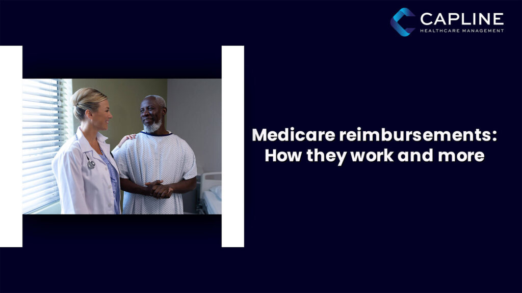 Medicare Reimbursements: How They Work And How To Get Paid Right