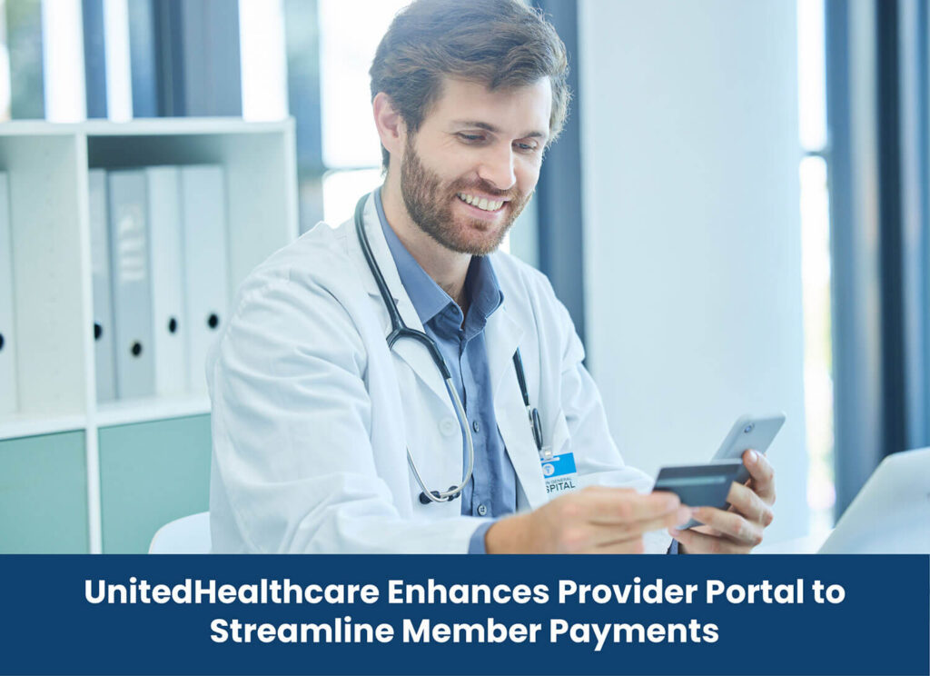 UnitedHealthcare Enhances Provider Portal to Streamline Member Payments
