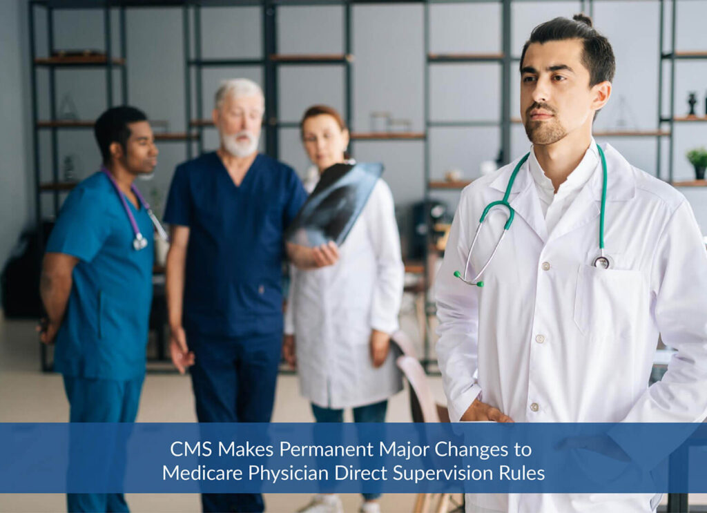 CMS Makes Permanent Major Changes to Medicare Physician Direct Supervision Rules Effective 2026