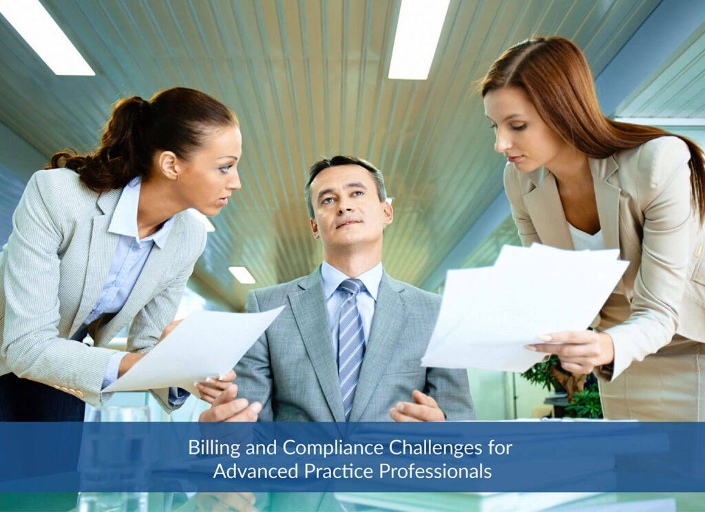 Billing and Compliance Challenges for Advanced Practice Professionals