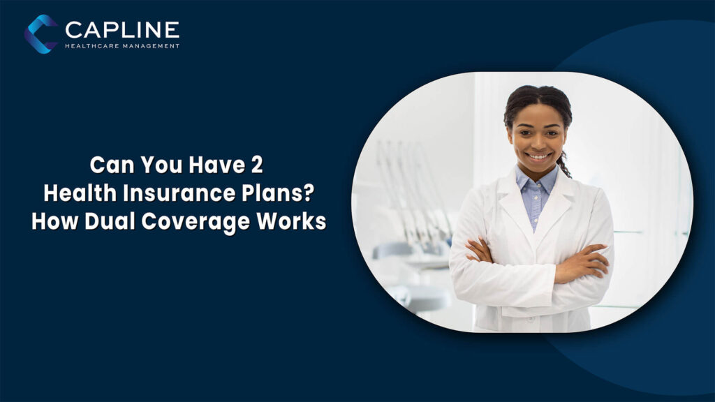 Can You Have 2 Health Insurance Plans? How Dual Coverage Works
