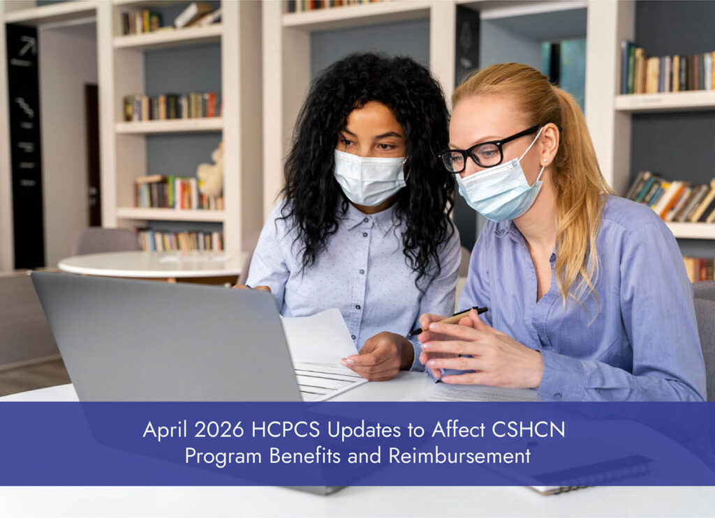 April 2026 HCPCS Updates to Affect CSHCN Program Benefits and Reimbursement