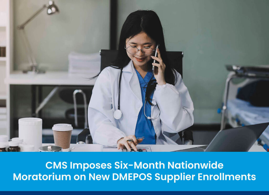 CMS Imposes Six-Month Nationwide Moratorium on New DMEPOS Supplier Enrollments