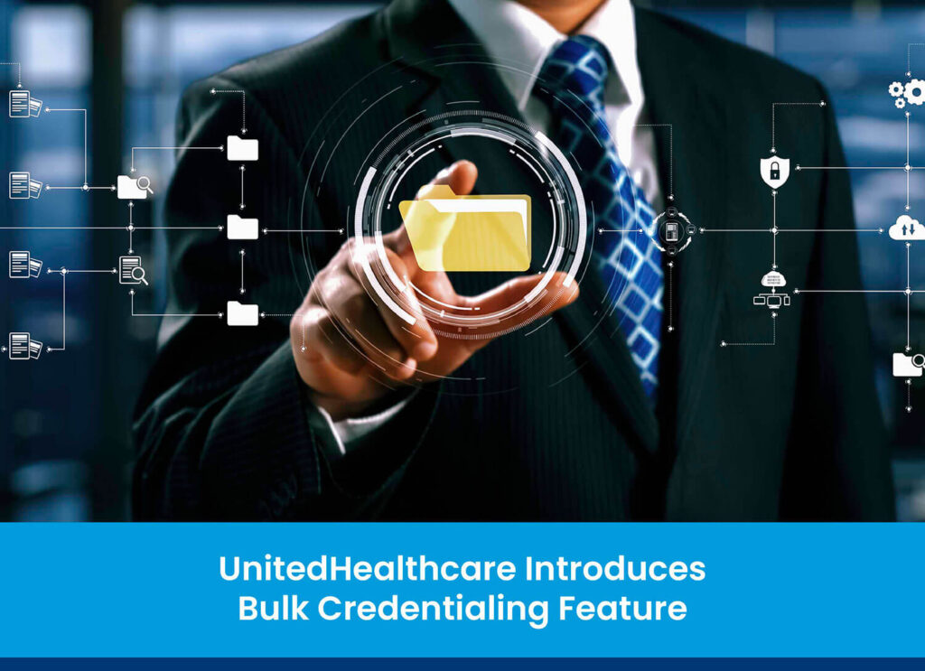 UnitedHealthcare Introduces Bulk Credentialing Feature