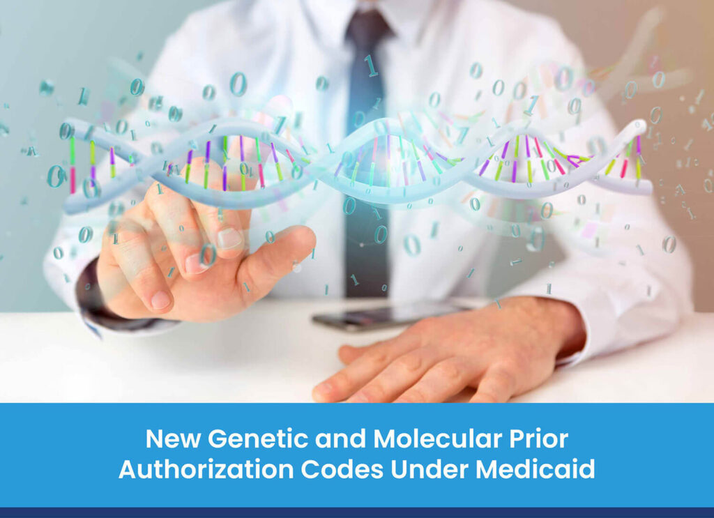 New Genetic and Molecular Prior Authorization Codes Under Medicaid