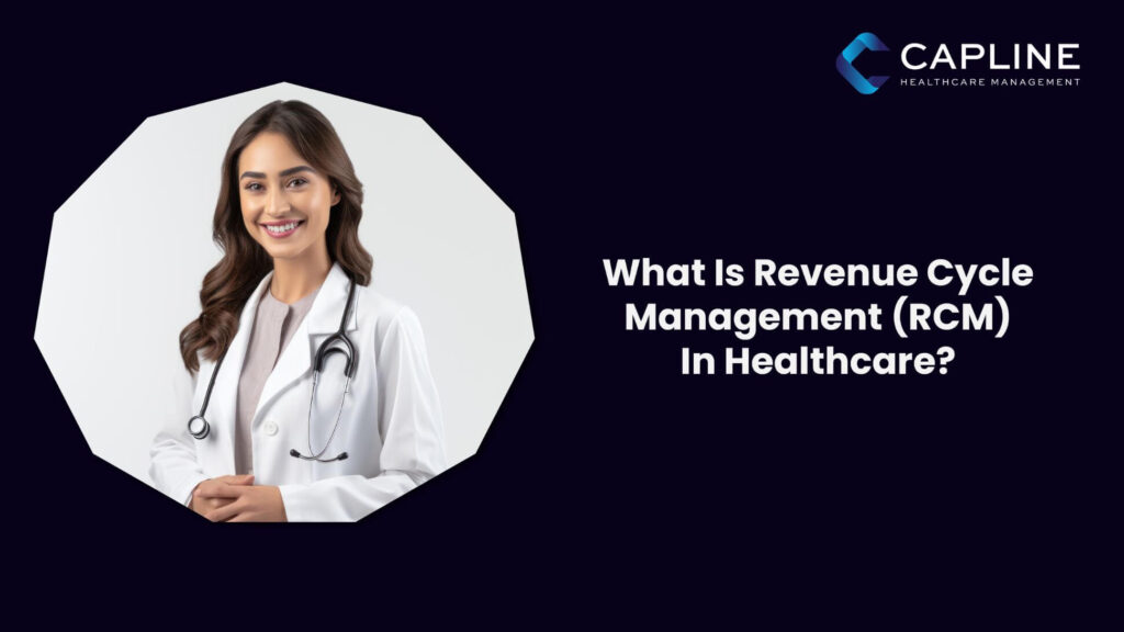 What is Revenue Cycle Management (RCM) in Healthcare?